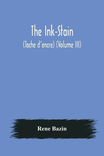 Cover image for The Ink-Stain (Tache d'encre) (Volume III)