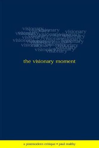 Cover image for The Visionary Moment: A Postmodern Critique