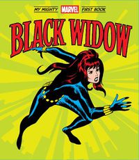 Cover image for Black Widow: My Mighty Marvel First Book