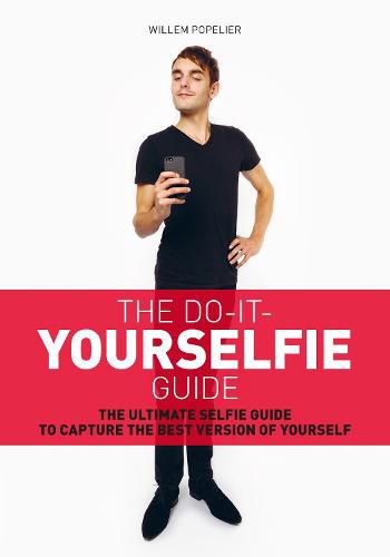 Cover image for Do it Yourselfie Guide: The Ultimate Selfie Guide to Capture the Best Version of Yourself