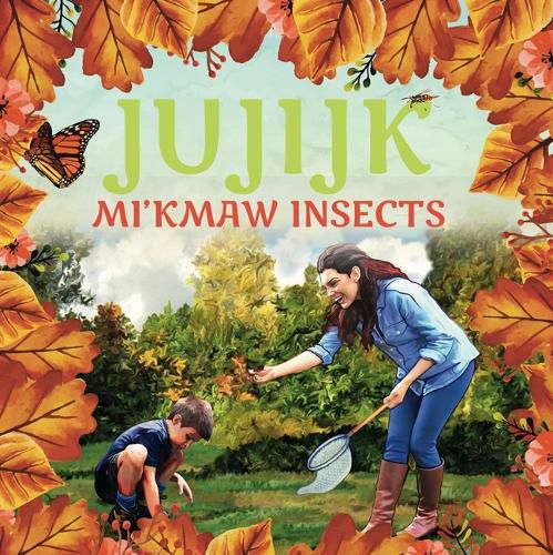 Cover image for Jujijk: Mi'kmaw Insects