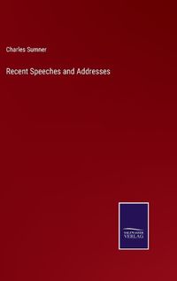 Cover image for Recent Speeches and Addresses