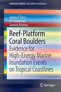 Cover image for Reef-Platform  Coral  Boulders: Evidence for High-Energy Marine Inundation Events on Tropical Coastlines