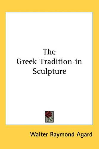 Cover image for The Greek Tradition in Sculpture