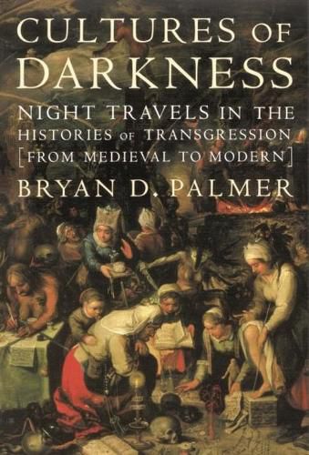 Cultures of Darkness: Night Travels in the Histories of Transgression