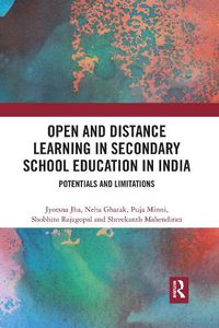 Cover image for Open and Distance Learning in Secondary School Education in India: Potentials and Limitations