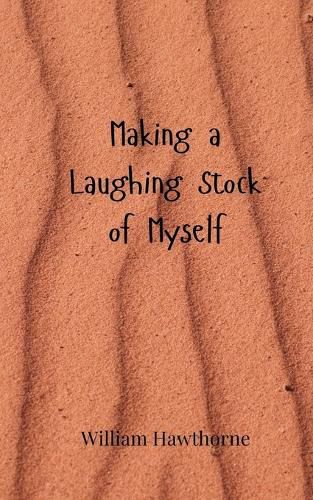 Cover image for Making a Laughing Stock of Myself