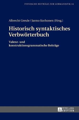 Cover image for Historisch Syntaktisches Verbwoerterbuch: Valenz- Und Konstruktionsgrammatische Beitraege