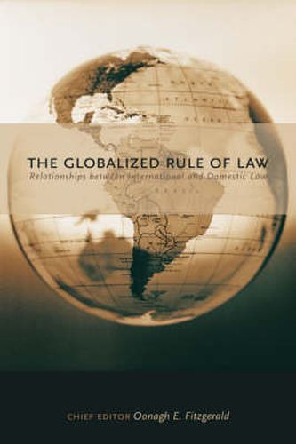 Cover image for The Globalized Rule of Law: Relationships between international and domestic law