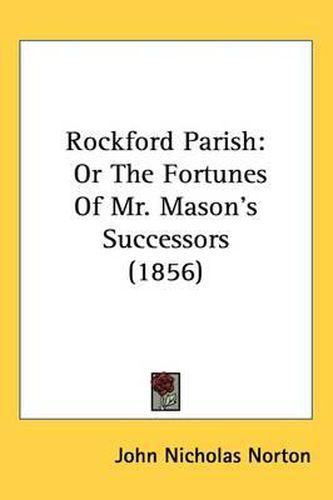 Cover image for Rockford Parish: Or The Fortunes Of Mr. Mason's Successors (1856)