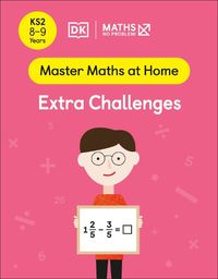 Cover image for Maths - No Problem! Extra Challenges, Ages 8-9 (Key Stage 2)