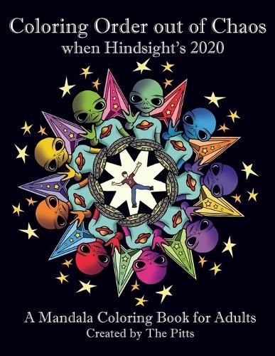 Cover image for Coloring Order out of Chaos when Hindsight's 2020: A Mandala Coloring Book for Adults