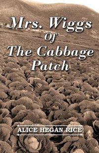 Cover image for Mrs. Wiggs Of The Cabbage Patch