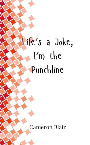 Cover image for Life's a Joke, I'm the Punchline