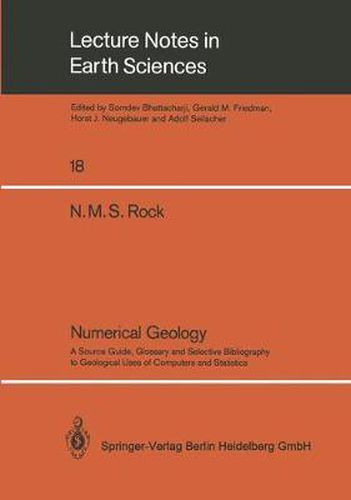 Cover image for Numerical Geology: A Source Guide, Glossary and Selective Bibliography to Geological Uses of Computers and Statistics