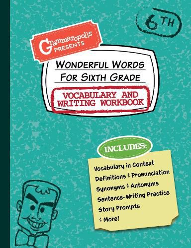 Cover image for Wonderful Words for Sixth Grade Vocabulary and Writing Workbook: Definitions, Usage in Context, Fun Story Prompts, & More