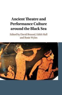 Cover image for Ancient Theatre and Performance Culture Around the Black Sea