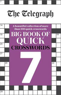 Cover image for The Telegraph Big Book of Quick Crosswords 7