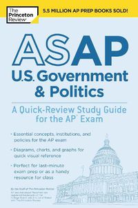 Cover image for ASAP U.S. Government & Politics: A Quick-Review Study Guide for the AP Exam