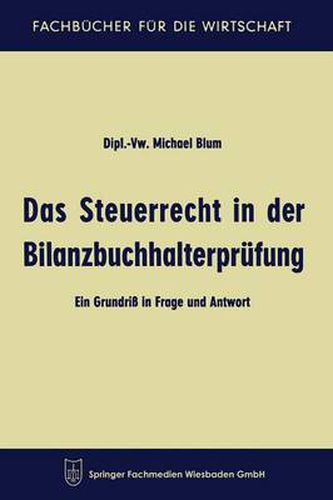 Cover image for Das Steuerrecht in Der Bilanzbuchhalterprufung: Ein Grundriss in Frage Und Antwort