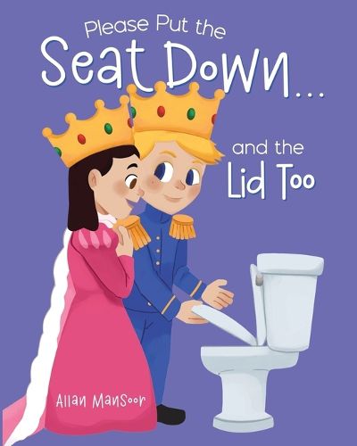 Cover image for Please Put the Seat Down . . . and the Lid Too