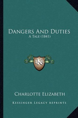 Dangers and Duties: A Tale (1841)