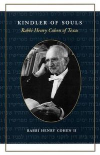 Cover image for Kindler of Souls: Rabbi Henry Cohen of Texas