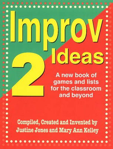 Cover image for Improv Ideas 2: A New Book of Games & Lists for the Classroom & Beyond