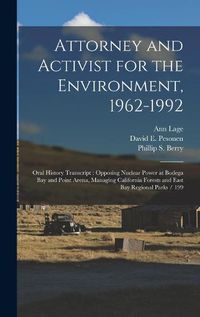 Cover image for Attorney and Activist for the Environment, 1962-1992