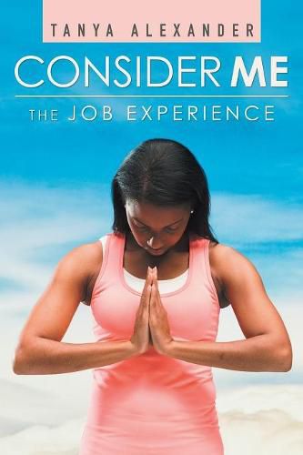 Cover image for Consider Me: The Job Experience