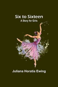 Cover image for Six to Sixteen