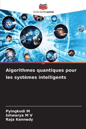 Cover image for Algorithmes quantiques pour les systemes intelligents