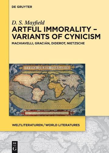 Artful Immorality - Variants of Cynicism: Machiavelli, Gracian, Diderot, Nietzsche