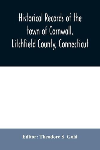 Cover image for Historical records of the town of Cornwall, Litchfield County, Connecticut