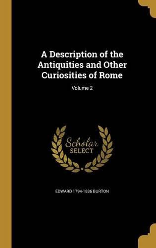 Cover image for A Description of the Antiquities and Other Curiosities of Rome; Volume 2