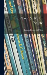 Cover image for Poplar Street Park;