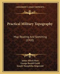 Cover image for Practical Military Topography: Map Reading and Sketching (1920)