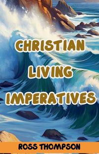 Cover image for Christian Living Imperatives