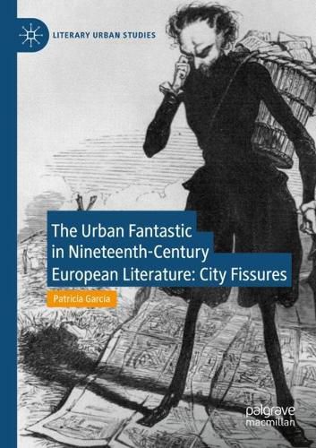 Cover image for The Urban Fantastic in Nineteenth-Century European Literature