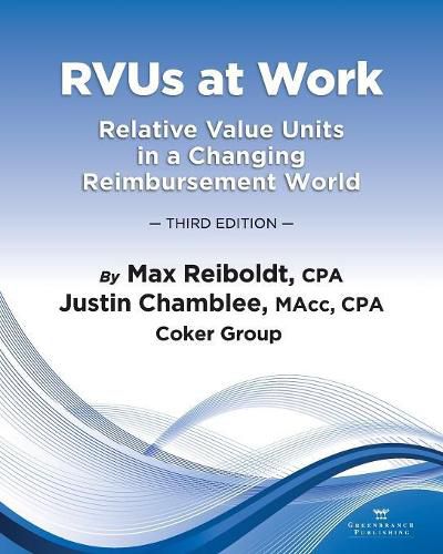 Cover image for RVUs at Work: Relative Value Units in a Changing Reimbursement World, 3rd Edition