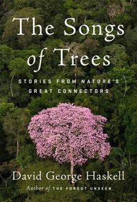 Cover image for The Songs of Trees: Stories from Nature's Great Connectors