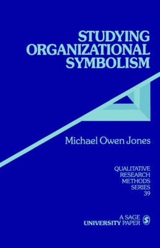 Studying Organizational Symbolism: What, How, Why?