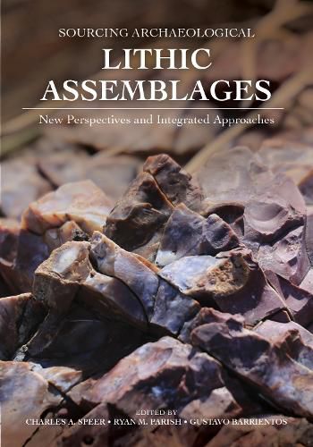 Cover image for Sourcing Archeological Lithic Assemblages: New Perspectives and Integrated Approaches