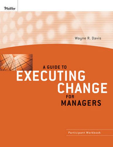 Cover image for A Guide to Executing Change for Managers: Participant Workbook