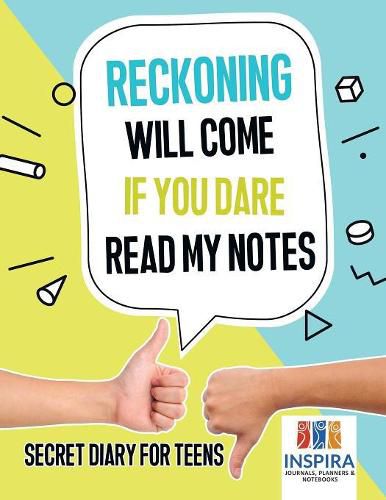 Cover image for Reckoning Will Come if You Dare Read My Notes Secret Diary for Teens