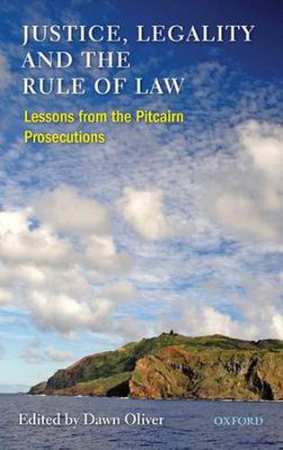 Cover image for Justice, Legality and the Rule of Law: Lessons from the Pitcairn Prosecutions