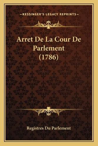 Cover image for Arret de La Cour de Parlement (1786)