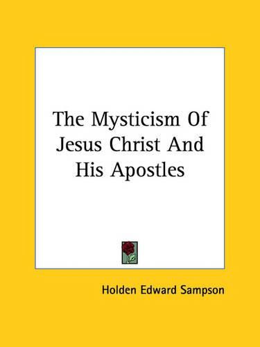 Cover image for The Mysticism of Jesus Christ and His Apostles