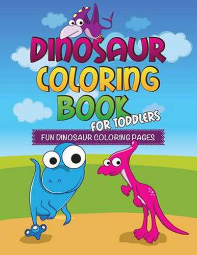 Cover image for Dinosaur Coloring Book for Toddlers: Fun Dinosaur Coloring Pages