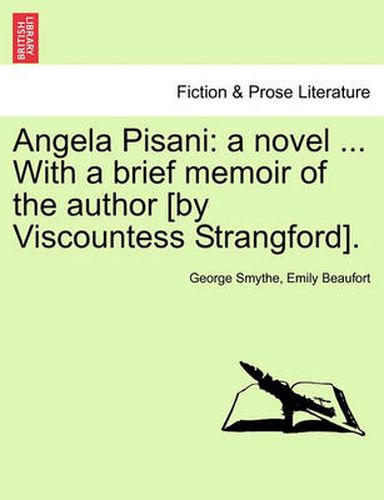 Cover image for Angela Pisani: A Novel ... with a Brief Memoir of the Author [By Viscountess Strangford].
